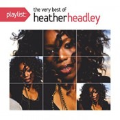 Heather Headley - Playlist: The Very Best Of Heather Headley