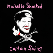 Michelle Shocked - Captain Swing