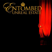 Entombed - Unreal Estate