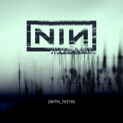 Nine Inch Nails - With Teeth