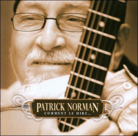 Patrick Norman - Comment Le Dire