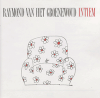 Raymond Van Het Groenewoud - Intiem