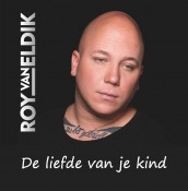 Roy van Eldik - De liefde van je kind