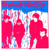 My Bloody Valentine - This Is Your Bloody Valentine