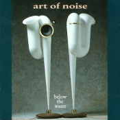 Art Of Noise - Below the Waste