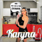 Karyna - Não vou ser a tua escrava