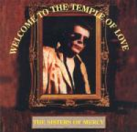 The Sisters of Mercy - Welcome To The Temple Of Love