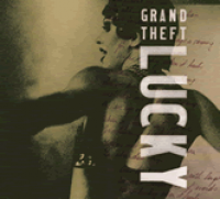 Grand Theft - Lucky