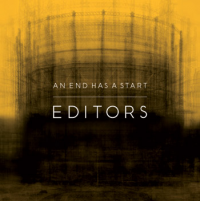 Editors - An End Has a Start