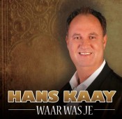 Hans Kaay - Waar was je