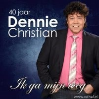 Dennie Christian - 40 Jaar - Ik ga mijn weg