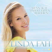 Linda Fäh - Wenn sich unsre Lippen berühr'n