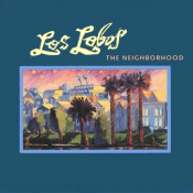 Los Lobos - The Neighborhood