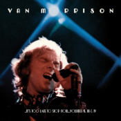 Van Morrison - ..It's Too Late to Stop Now...Volumes II, III & IV
