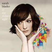 Sarah Blasko - As Day Follows Night