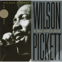 Wilson Pickett - A Man And A Half (the Best Of Wilson Pickett)