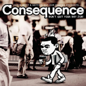 Consequence - Don't Quit Your Day Job!