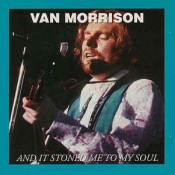 Van Morrison - And It Stoned Me To My Soul