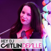 Caitlin De Ville - Hey DJ