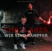 Chris Ares - Wir sind Kämpfer