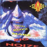 Slade - You Boyz Make Big Noize