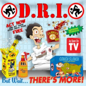 D.R.I. - But Wait... There's More!