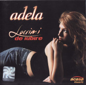 Adela (Adela Popescu) - Lacrimi De Iubire