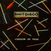 Shitdisco - Kingdom of Fear