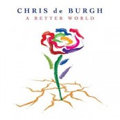 Chris de Burgh - A better world