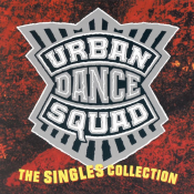 Urban Dance Squad - The Singles Collection