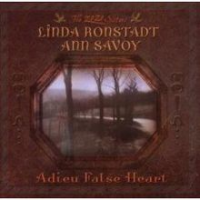 Linda Ronstadt - Adieu False Heart (with Ann Savoy)