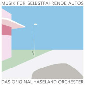 Das Original Haseland Orchester - Musik für selbstfahrende Autos