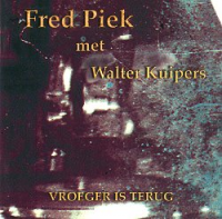 Fred Piek - Vroeger Is Terug (Met Walter Kuipers)