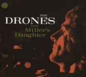 The Drones - The Miller's Daughter