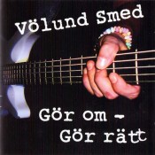 Völund Smed - Gör Om – Gör Rätt