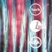 Lush - Chorus