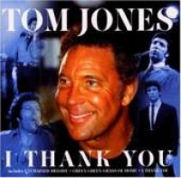 Tom Jones - I Thank You