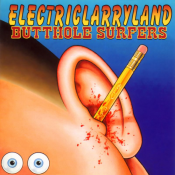 Butthole Surfers - Electriclarryland