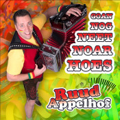 Ruud Appelhof - Goan nog neet noar hoes