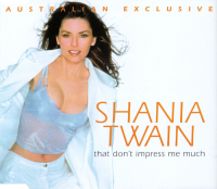 Shania Twain - That Don't Impress Me Much (Australia Exclusive)
