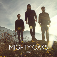 Mighty Oaks - Howl