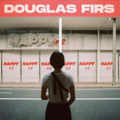 Douglas Firs - Happy Pt. 2