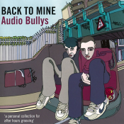 Audio Bullys - Back to Mine