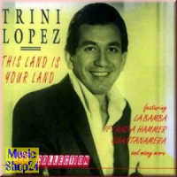 Trini Lopez - This Land Is Your Land