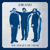 Fresno - Vou Ter Que Me Virar