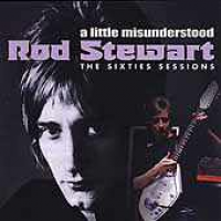 Rod Stewart - A Little Misunderstood: The Sixties Sessions
