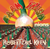 Robert Earl Keen - Farm Fresh Onions