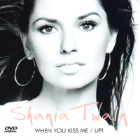 Shania Twain - When You Kiss Me / Up! (DVD Single) (UK)