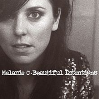 Melanie C (Melanie Chisholm/Mel C) - Beautiful Intentions (Japanese edition)