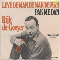 Rijk de Gooyer - Leve de man, de man, de man / Pak me dan